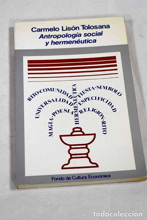 Libros: Antropolog&iacute;a social y hermen&eacute;utica.- Lis&oacute;n Tolosana, Carmelo