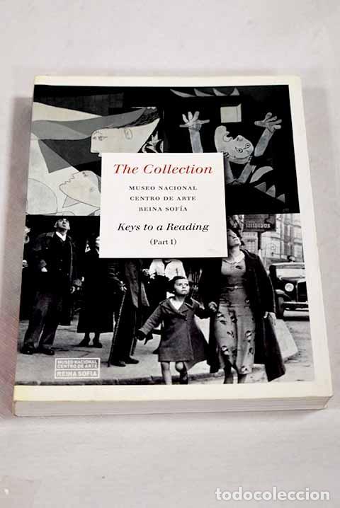 Libros: The collection: Museo Nacional Centro de Arte Reina Sof&iacute;a : keys to reading, tomo I.- Mart&iacute;n, Carlos