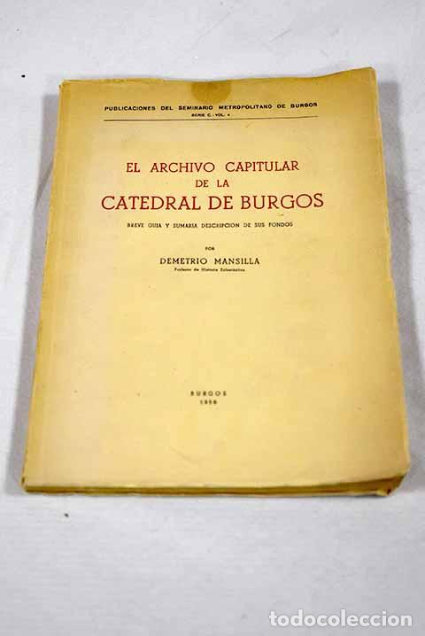Libros: El Archivo Capitular de la Catedral de Burgos: Breve gu&iacute;a y sumaria descripci&oacute;n de sus fondos