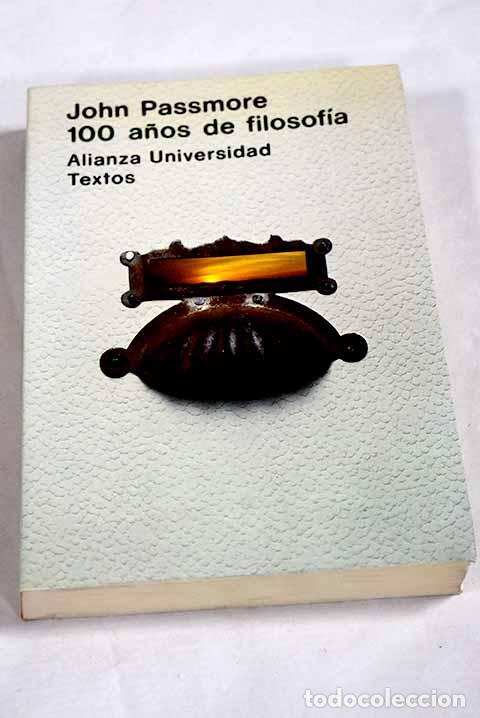 Libros: 100 a&ntilde;os de filosof&iacute;a.- Passmore, John