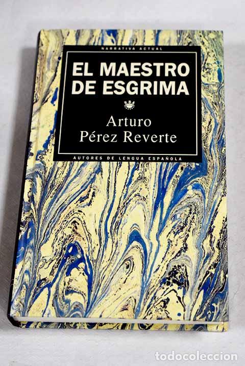 Libros: El maestro de esgrima.- P&eacute;rez-Reverte, Arturo