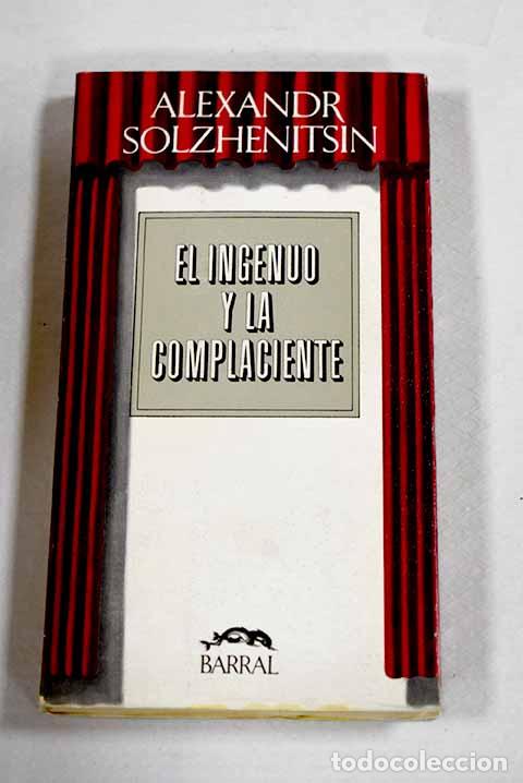 Livros em segunda m&atilde;o: El ingenuo y la complaciente.- Solzhenitsin, Alexander