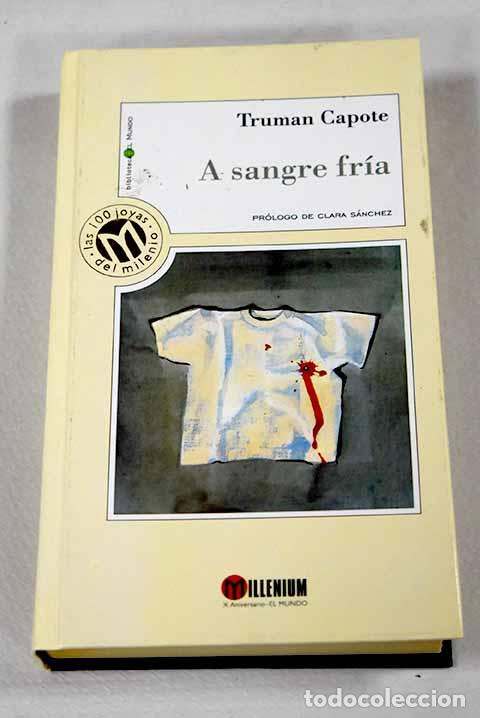 Libros: A sangre fr&iacute;a: Capote, Truman.- Capote, Truman