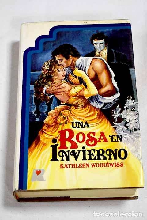 Libros: Una rosa en invierno.- Woodiwiss, Kathleen