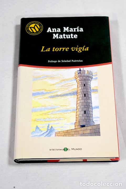 Libros: La torre vig&iacute;a: Matute, Ana Mar&iacute;a.- Matute, Ana Mar&iacute;a