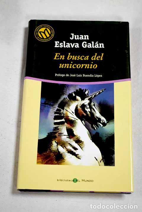 Libros: En busca del unicornio.- Eslava Gal&aacute;n, Juan