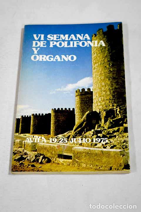 Libros: VI Semana de Polifon&iacute;a y Organo: Avila, 19-25 Junio 1975