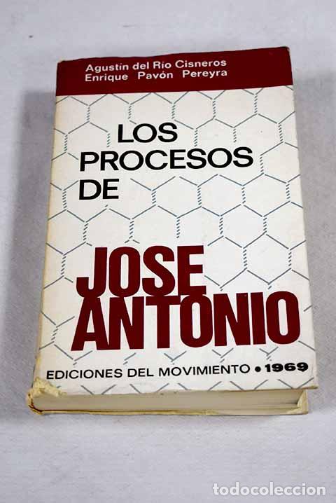 Libros: Los procesos de Jos&eacute; Antonio.- R&iacute;o Cisneros, Agust&iacute;n del