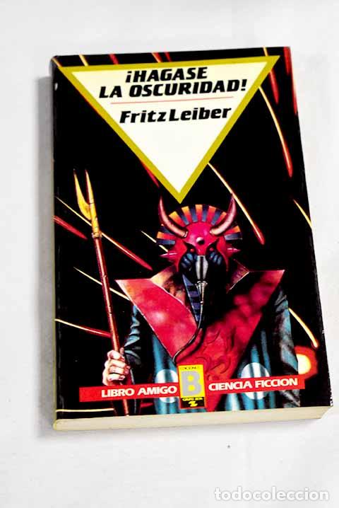 Livres: &iexcl;H&aacute;gase la oscuridad!.- Leiber, Fritz
