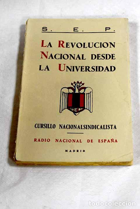 Libros: La revoluci&oacute;n nacional desde la Universidad: cursillo de orientaci&oacute;n nacional sindicalista