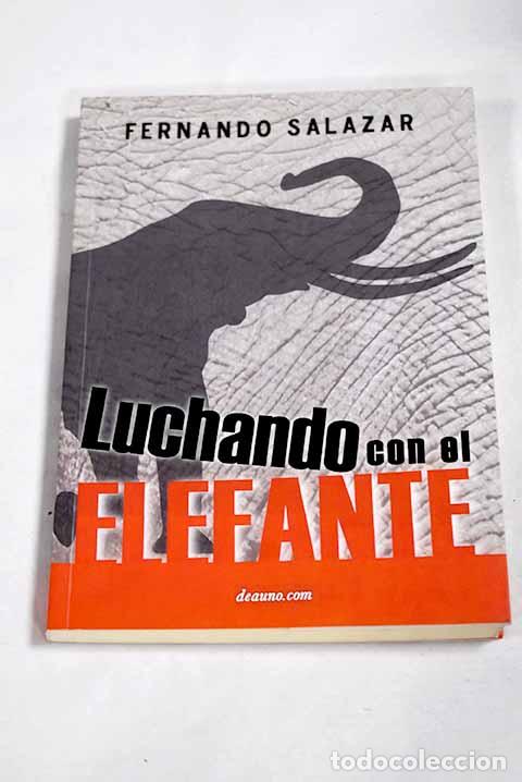 Libros: Luchando con el elefante.- Salazar, Fernando