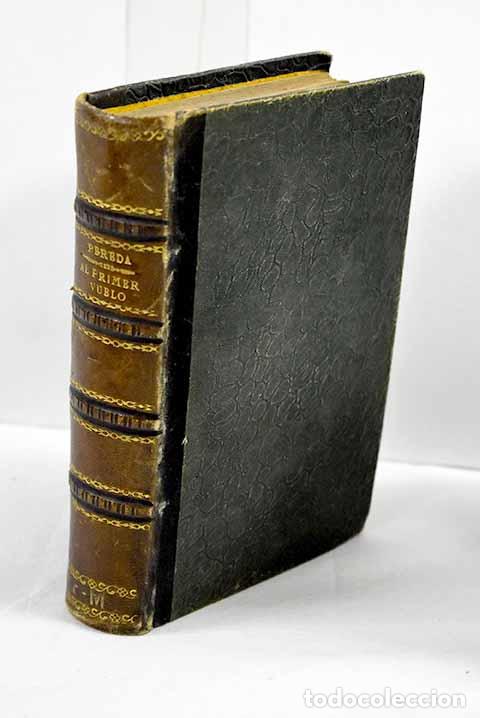 Libros: Al primer vuelo: Pereda, Jos&eacute; Mar&iacute;a de.- Pereda, Jos&eacute; Mar&iacute;a de