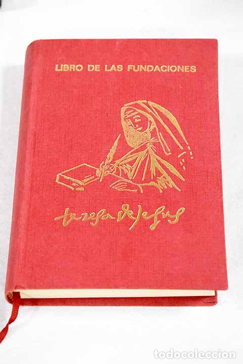 Libros: Libro de las fundaciones.- Teresa de Jes&uacute;s, Santa , Santa