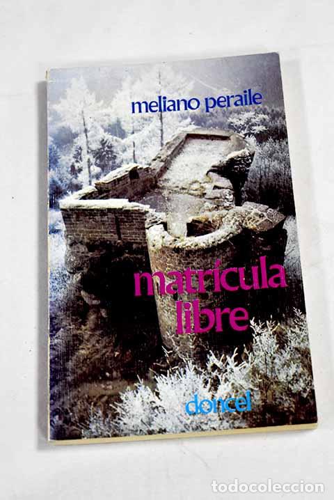 Livros em segunda m&atilde;o: Matr&iacute;cula libre: Peraile, Meliano.- Peraile, Meliano
