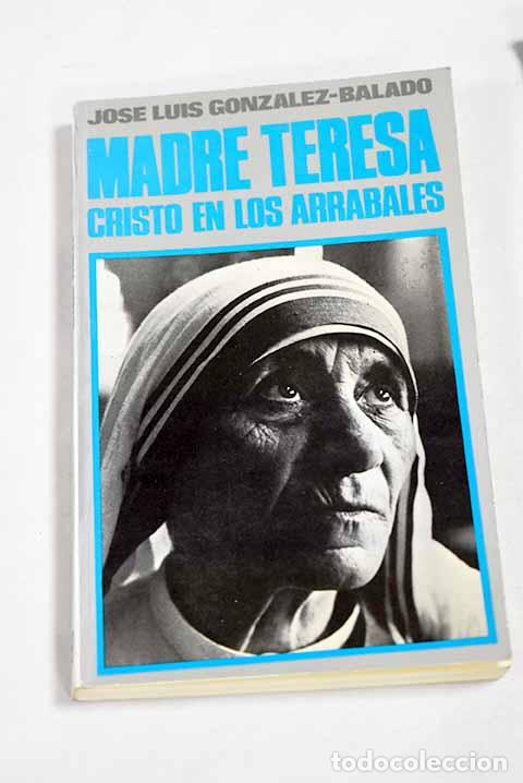 Livros em segunda m&atilde;o: Madre Teresa: Cristo en los arrabales.- Gonz&aacute;lez-Balado, Jos&eacute; Luis