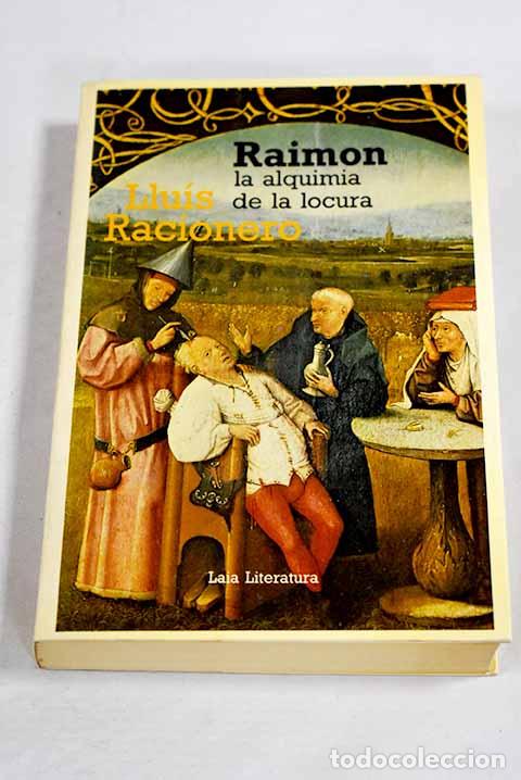 Livros em segunda m&atilde;o: Raimon, la alquimia de la locura.- Racionero, Luis