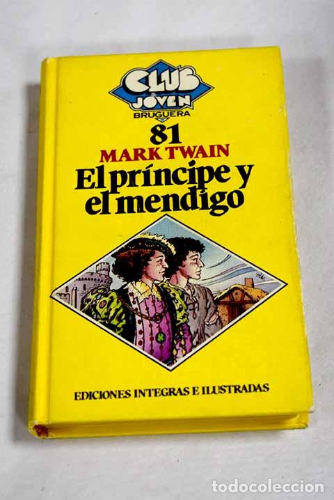 Libros: El pr&iacute;ncipe y el mendigo.- Twain, Mark