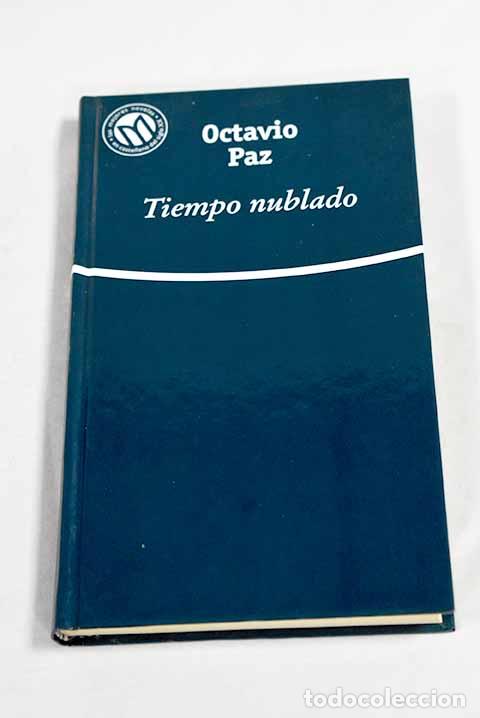 Libri di seconda mano: Tiempo nublado: Paz, Octavio.- Paz, Octavio