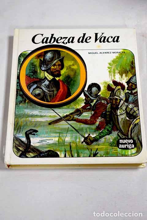 Libri di seconda mano: Cabeza de Vaca: &Aacute;lvarez Morales, Miguel.- &Aacute;lvarez Morales, Miguel