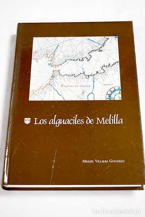Libros: Los alguaciles de Melilla.- Villalba, Miguel
