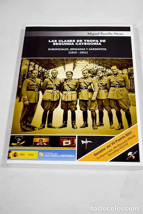 Livres: Las clases de tropa de segunda categor&iacute;a: suboficiales, brigadas y sargentos, (1912-1931)
