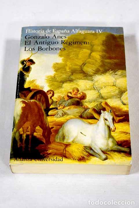 Livros em segunda m&atilde;o: El antiguo r&eacute;gimen: Los Borbones.- Anes, Gonzalo
