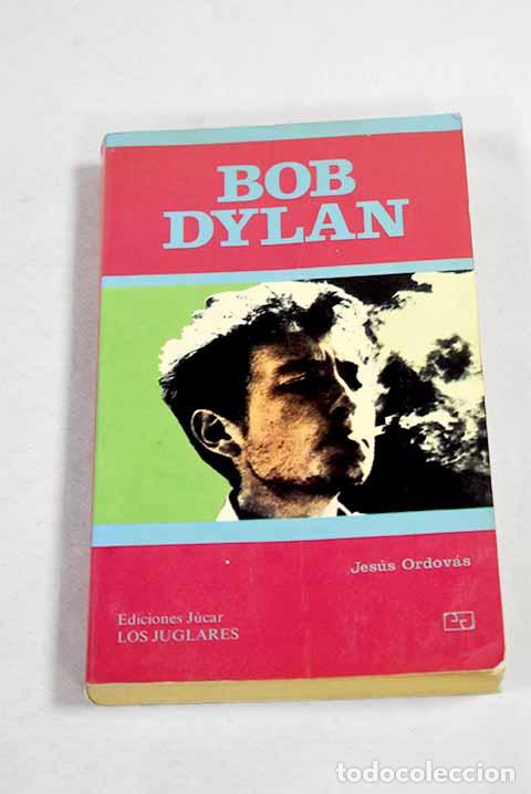 Livros em segunda m&atilde;o: Bob Dylan: Ordov&aacute;s, Jes&uacute;s.- Ordov&aacute;s, Jes&uacute;s