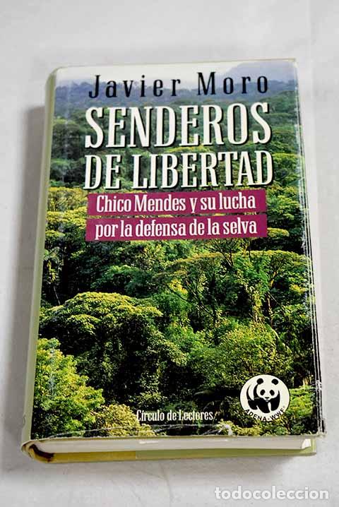 Libri di seconda mano: Senderos de libertad: Chico Mendes y su lucha por la defensa de la selva.- Moro, Javier