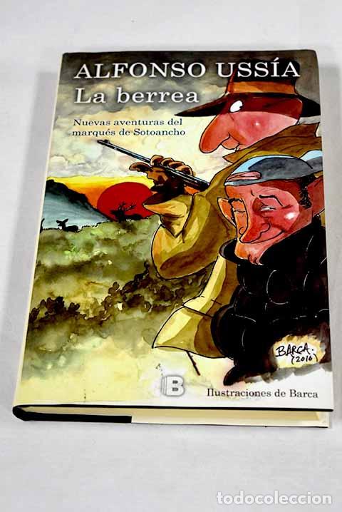 Libri di seconda mano: La berrea: (nuevas aventuras del marqu&eacute;s de Sotoancho).- Uss&iacute;a, Alfonso