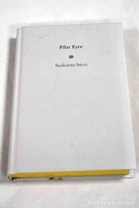 Libri di seconda mano: Se&ntilde;oras bien: Eyre, Pilar.- Eyre, Pilar