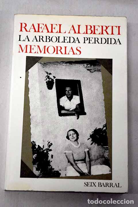 Libros: La arboleda perdida: libros I y II de memorias.- Alberti, Rafael