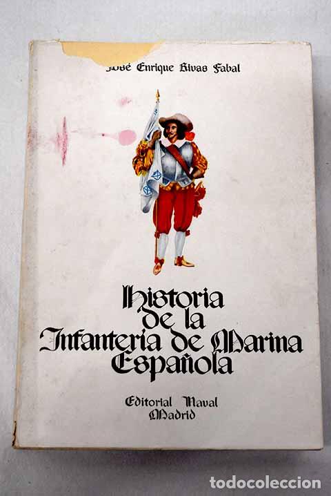 books: Historia de la infanteria de marina espa&ntilde;ola.- Rivas Fabal, Jos&eacute; Enrique