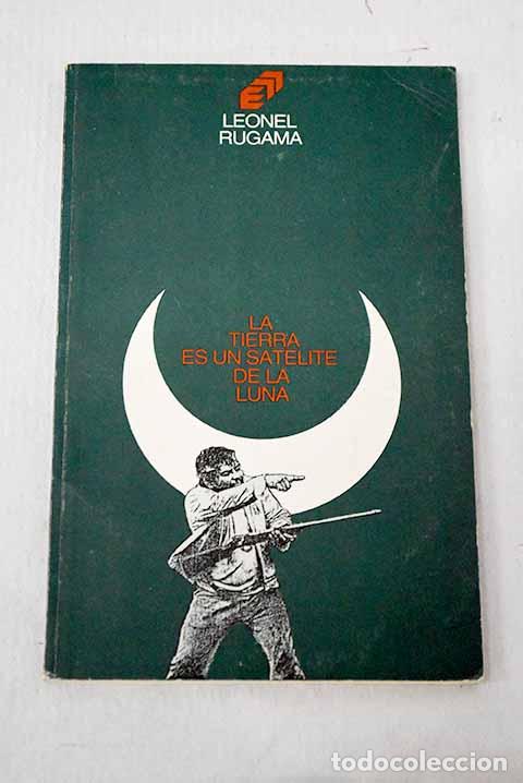 Livros em segunda m&atilde;o: La tierra es un sat&eacute;lite de la luna.- Rugama, Leonel