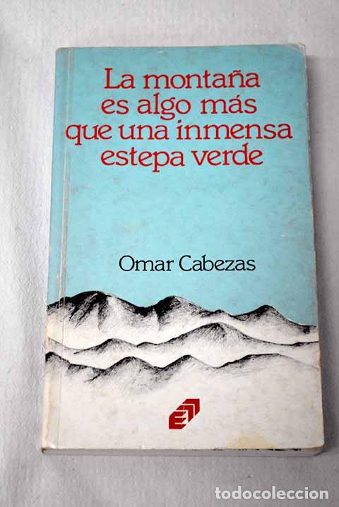 Livros em segunda m&atilde;o: La Monta&ntilde;a es algo m&aacute;s que una inmensa estepa verde.- Cabezas, Omar