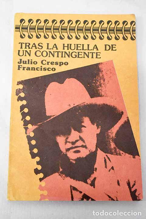 Livros em segunda m&atilde;o: Tras la huella de un contingente.- Crespo Francisco, Julio