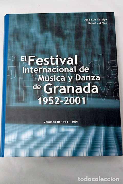 Livros em segunda m&atilde;o: El Festival Internacional de M&uacute;sica y Danza de Granada: 1952-2001, tomo II.- Kastiyo, Jos&eacute; Luis