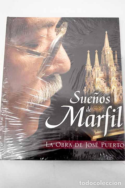 Livros em segunda m&atilde;o: Sue&ntilde;os de marfil: la obra de Jos&eacute; Puerto.- Puerto, Jos&eacute;