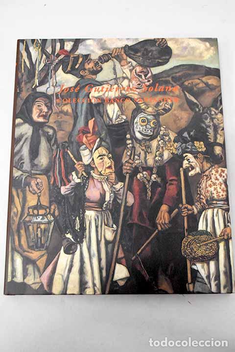 Livros em segunda m&atilde;o: Jos&eacute; Guti&eacute;rrez Solana: colecci&oacute;n Banco Santander : Museo Nacional Centro de Arte Reina Sof&iacute;a