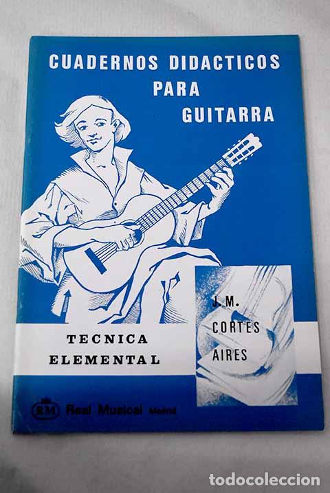 Livros em segunda m&atilde;o: Cuadernos did&aacute;cticos para guitarra: t&eacute;cnica elemental.- Cort&eacute;s, J. M.