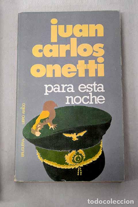 B&uuml;cher: Para esta noche: Onetti, Juan Carlos.- Onetti, Juan Carlos
