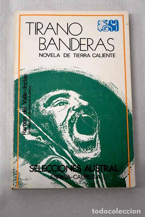 B&uuml;cher: Tirano Banderas: novela de tierra caliente.- Valle-Incl&aacute;n, Ram&oacute;n del