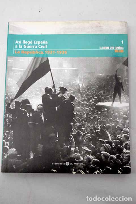 B&uuml;cher: As&iacute; lleg&oacute; Espa&ntilde;a a la Guerra Civil: la Rep&uacute;blica (1931-1936)