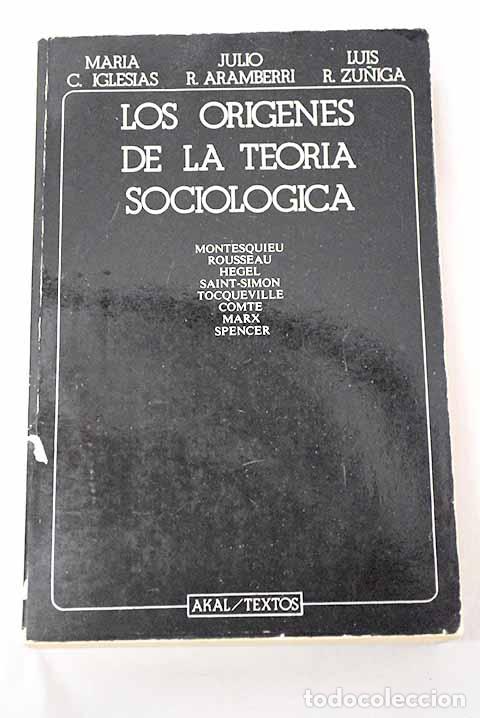 B&uuml;cher: Los or&iacute;genes de la teor&iacute;a sociol&oacute;gica: Montesquieu, Rousseau, Hegel, Saint-Simon, Tocqueville, Comte