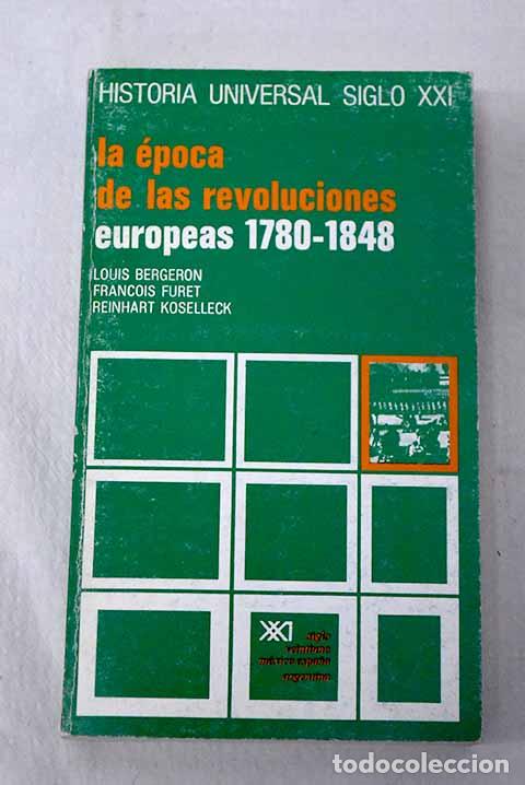 B&uuml;cher: La &eacute;poca de las revoluciones europeas, 1780-1848.- Bergeron, Louis