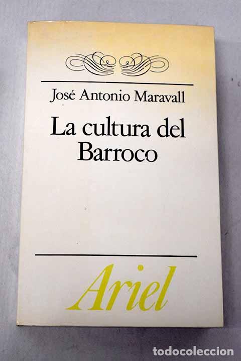 B&uuml;cher: La cultura del Barroco: an&aacute;lisis de una estructura hist&oacute;rica.- Maravall, Jos&eacute; Antonio
