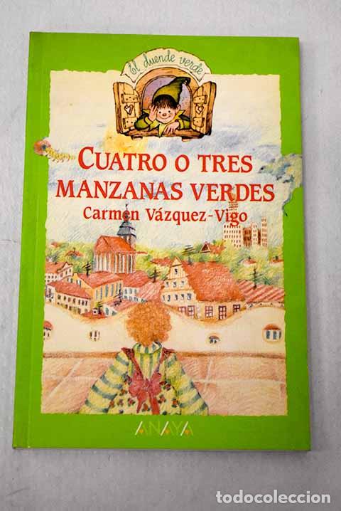 B&uuml;cher: Cuatro o tres manzanas verdes.- V&aacute;zquez-Vigo, Carmen