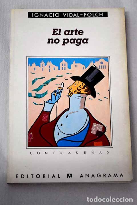 B&uuml;cher: El arte no paga: Molina Ignacio.- Molina Ignacio