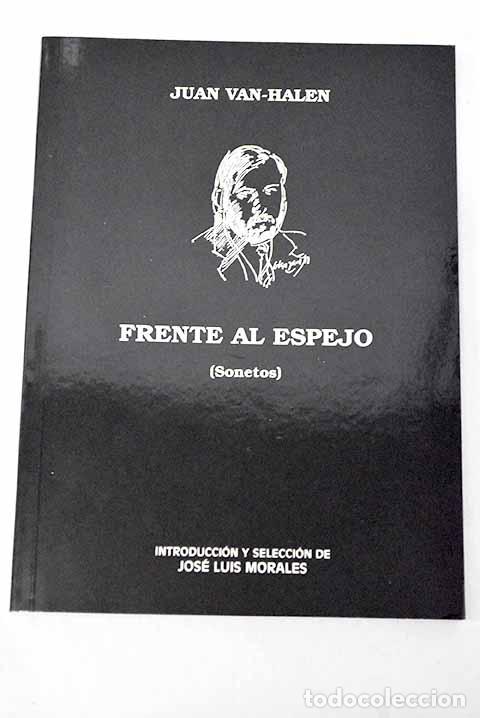 B&uuml;cher: Frente al espejo: (sonetos).- Van-Halen, Juan