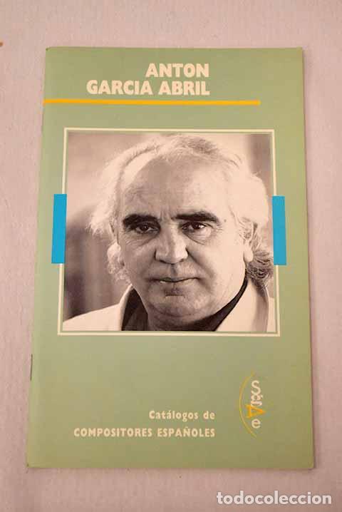 Libros: Ant&oacute;n Garc&iacute;a Abril: Gonz&aacute;lez Lapuente, Alberto.- Gonz&aacute;lez Lapuente, Alberto