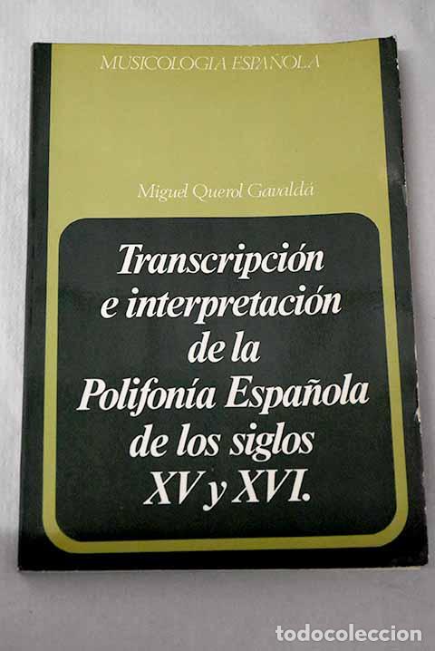 Livres: Transcripci&oacute;n e interpretaci&oacute;n de la polifan&iacute;a espa&ntilde;ola de los siglos XV y XVI